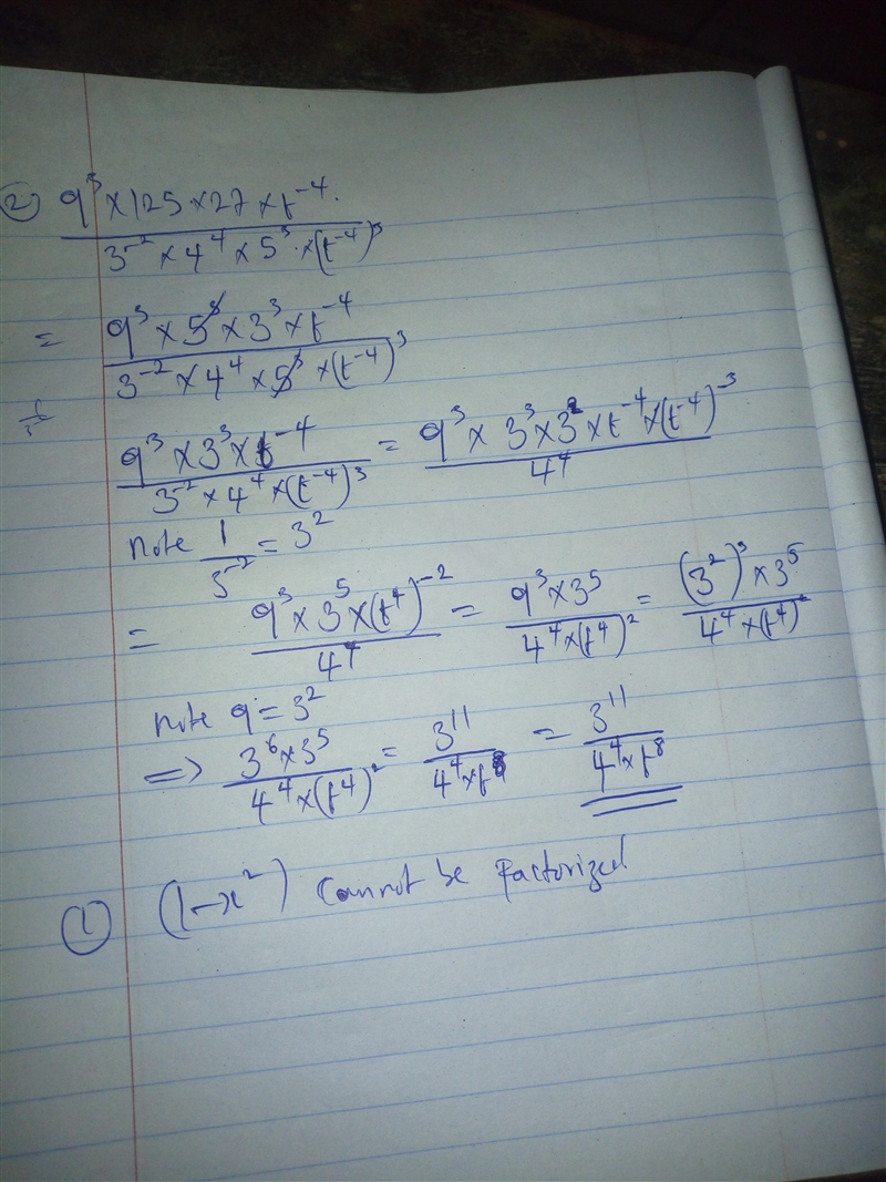 Pls help fast!! 1. factorize(l-x²) 2. simplify:9³×125×27×t⁻⁴/3⁻²×4⁴×5³×(t⁻⁴)³-example-1