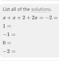 Plzzzzz helpppppp Solve x + x + 2 + 2x = -2. 1 -1 0 -2-example-1