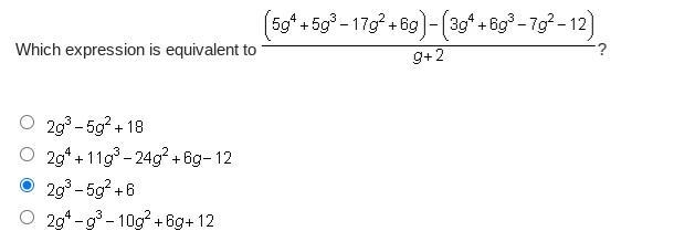 Which expression is equivalent to (5g^4+5g^3-17g^2+6g)-(3g^4+6g^3-7g^2-12)/g+2-example-1