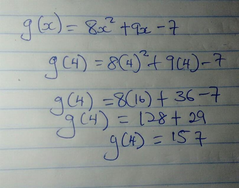 Evaluate: g(4):g(x) = 8x2 + 9x - 7-example-1