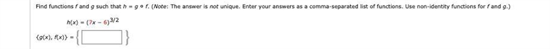 Find functions f and g such that h = g ∘ f. (Note: The answer is not unique. Enter-example-1