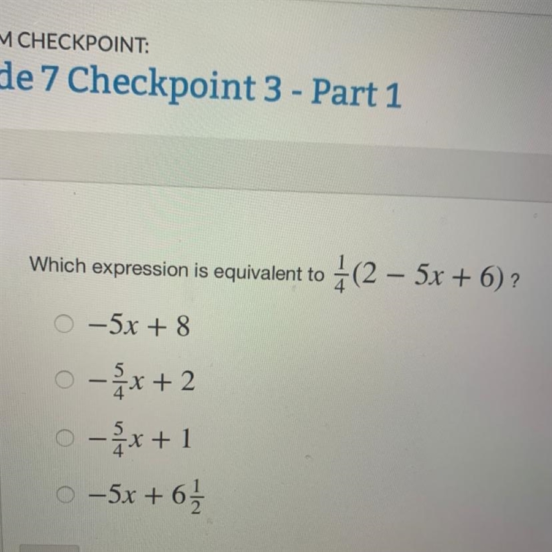 Which expression is equivalent to 1/4 (2-5x+ 6)?-example-1