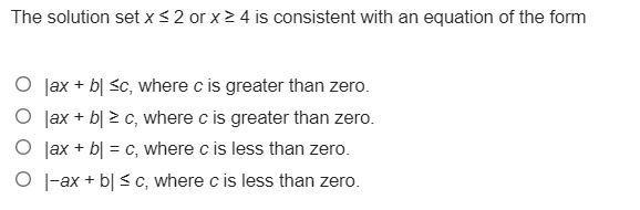 The solution set x ≤ 2 or x ≥ 4 is consistent with an equation of the form a) |ax-example-1