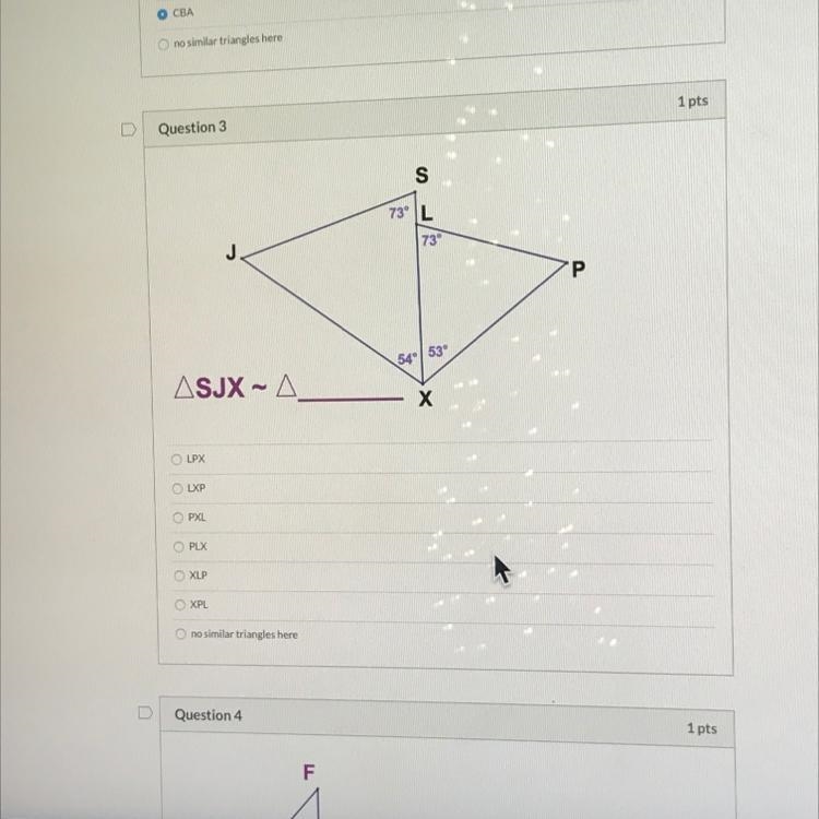 1 pts Question 3 ASJX - A LPX LXP XLP no similar triangles here-example-1