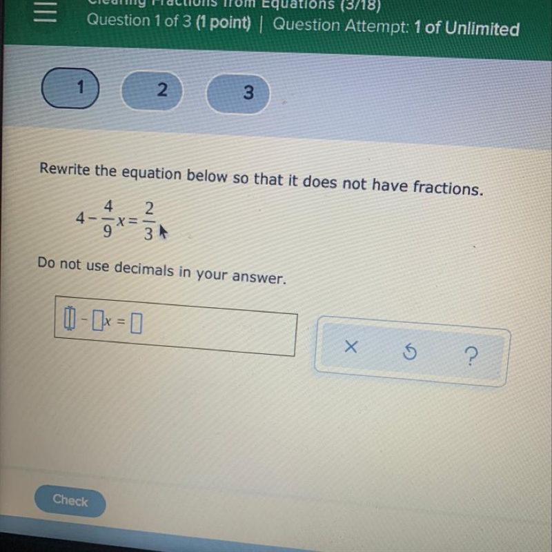 Rewrite the equation below so that it does not have fractions four -4/9 times equals-example-1