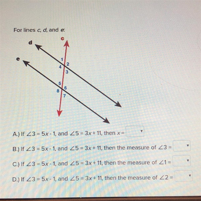 For lines c, d, and e. A.) If 23 = 5x-1, and 25 = 3x + 11, then x= B.) If 23 = 5x-example-1