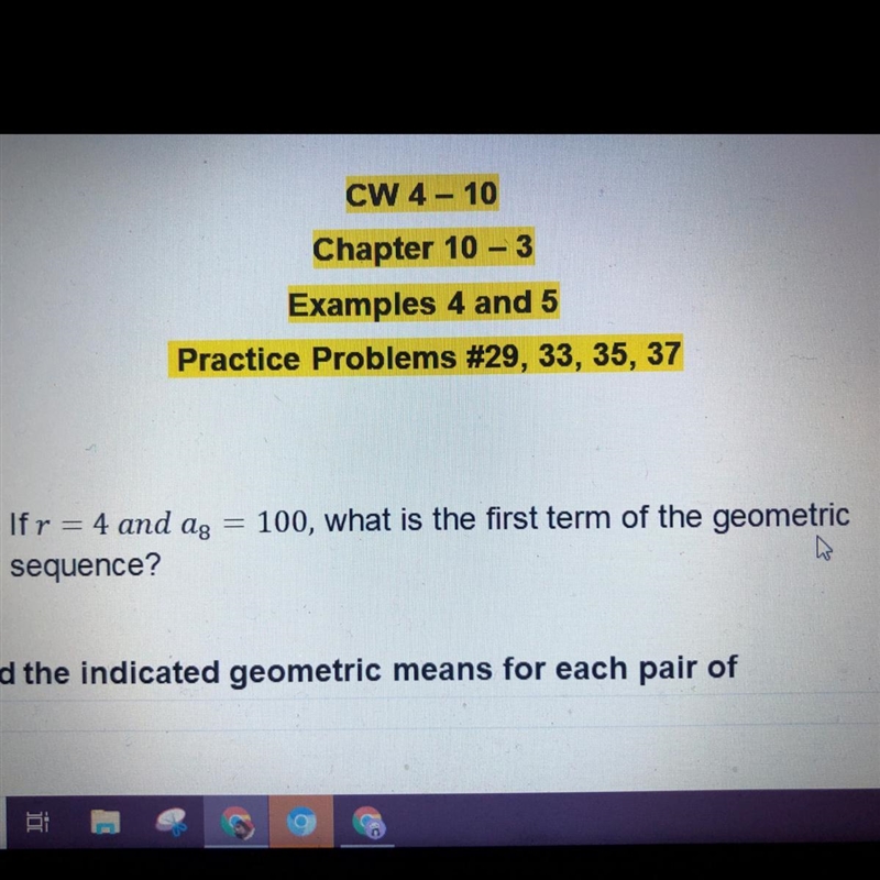 If r = 4 and ^a8 = 100, what is the first term of the geometric sequence?-example-1