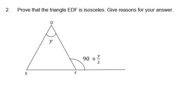 Prove that the triangle EDF is isosceles. Give reasons for your answer.-example-1