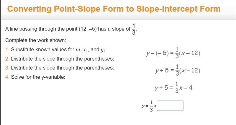 a line passing through the point (12, - 5) has a slope of 1/3. Complete the work shown-example-1