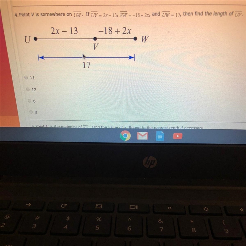 4. Point V is somewhere on UW. If UV - 2x - 13, VW--18+ 2x, and UW = 17, then find-example-1