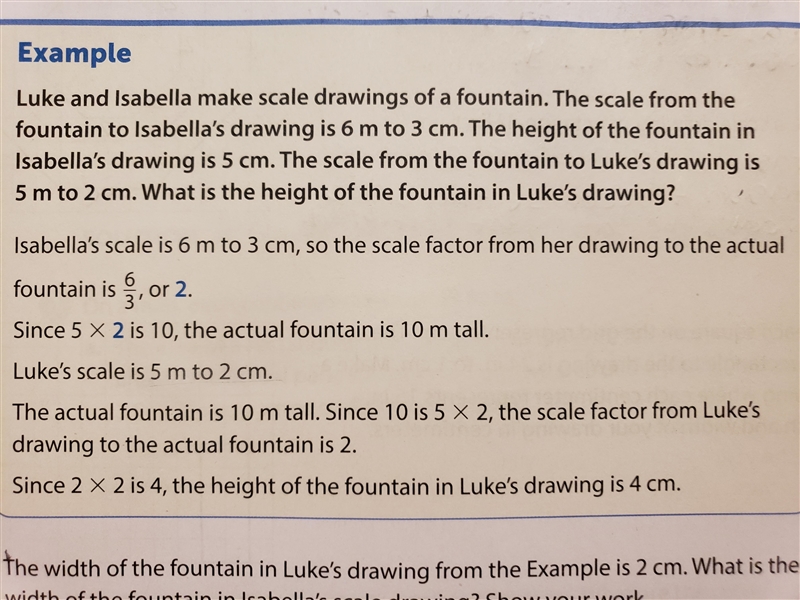 The width of the fountain in Luke's drawing from the example is 2 cm. What is the-example-1