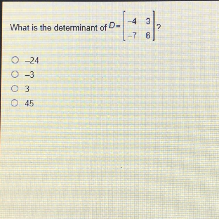 Please help! 30 points! What is the determinant of 0-24 0 -3 O 3 O 45-example-1