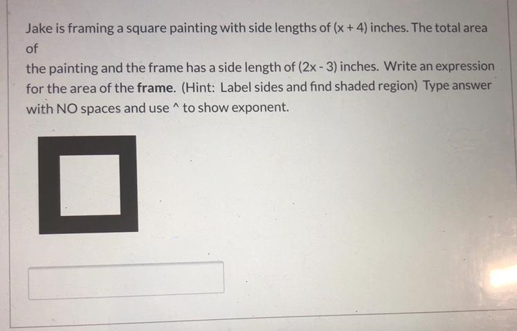 Jake is framing a square painting with side lenghths of (x+4) inches. The total area-example-1