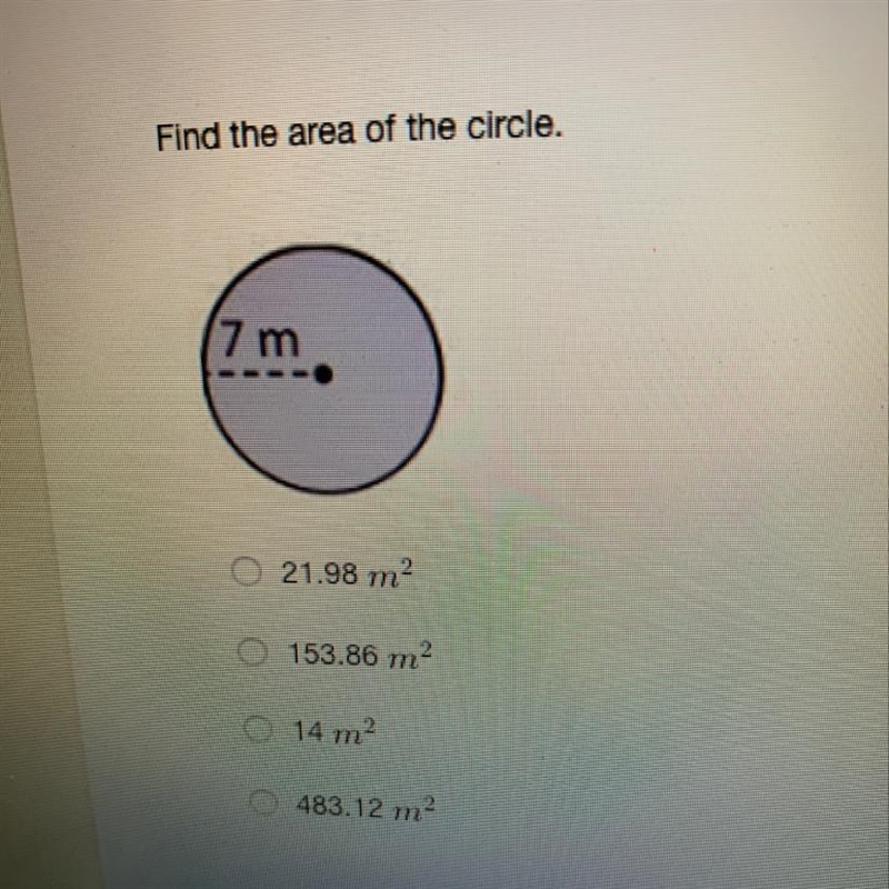 Find the area of the circle a-21.98 m2 b-153.86 m2 c-14 m2 d-483.13 m2-example-1