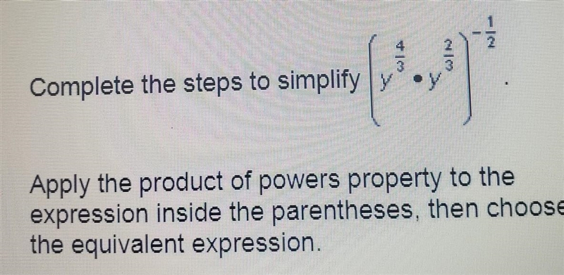 Help please.!! answer choices: ({y}^(2)) ^{ - (1)/(2) } (y^{(8)/(3) }) ^ { - (1)/(2) } (y-example-1