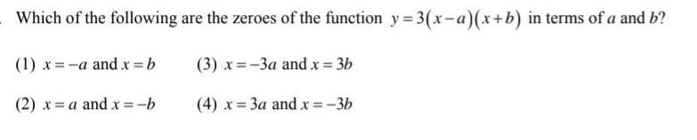 Which of the following are the zeros of the function y= 3(x-a)(x+b) in terms of a-example-1