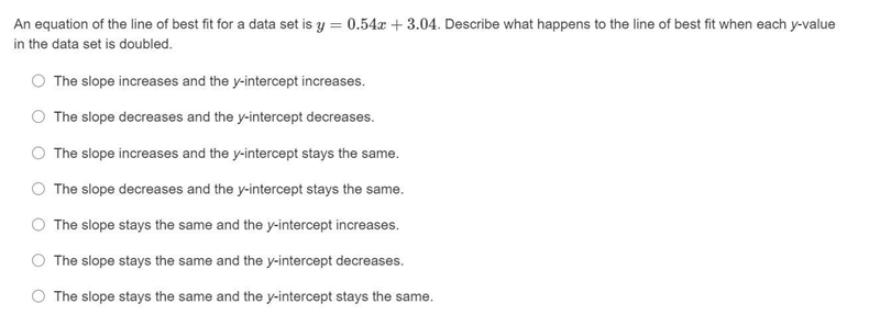 An equation of the line of best fit for a data set is y=0.54x+3.04. Describe what-example-1