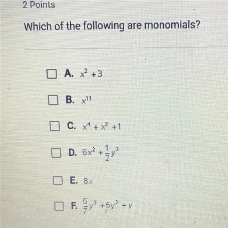 Which of the following are monomials?-example-1