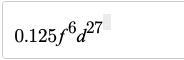 Here was the question= (0.5f^2 d^9)^3 i answered this( the picture) is it wrong, should-example-1