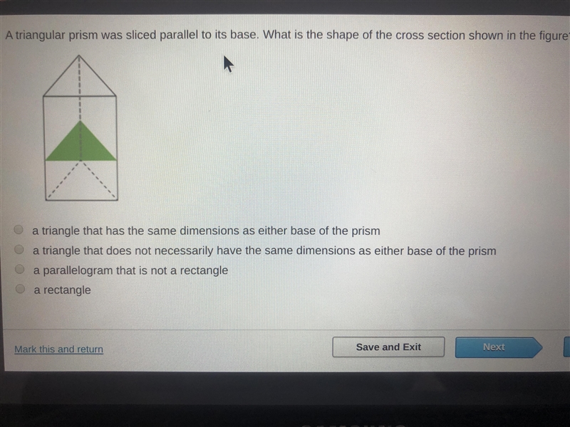 A triangular prism was sliced parallel to its base.What is the shape of the cross-example-1