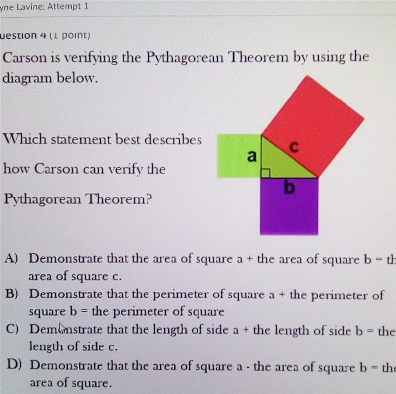 Carson is verifying the Pythagorean Theorem by using the diagram below. Which statement-example-1