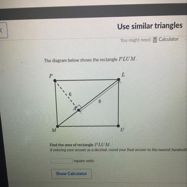 The diagram below shows the rectangle PLUM. P L 8 M U Find the area of rectangle PLUM-example-1