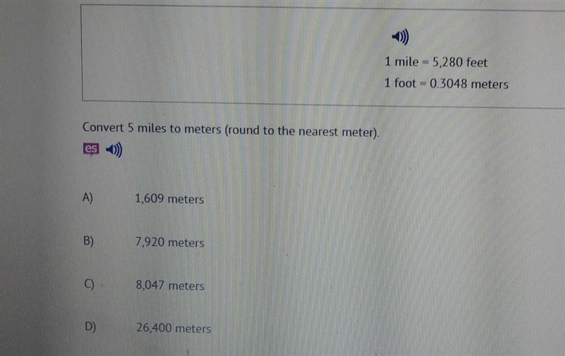 Convert 5 miles to meters (round to the nearest meter). es ) 1,609 meters 7,920 meters-example-1