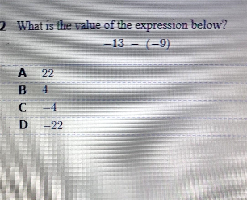 What is the value of the expression? -13 - (-9)​-example-1