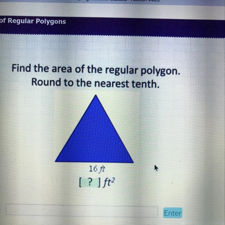 Find the area of the regular polygon. Round to the nearest tenth. 16 fi [ ? ] ft2-example-1