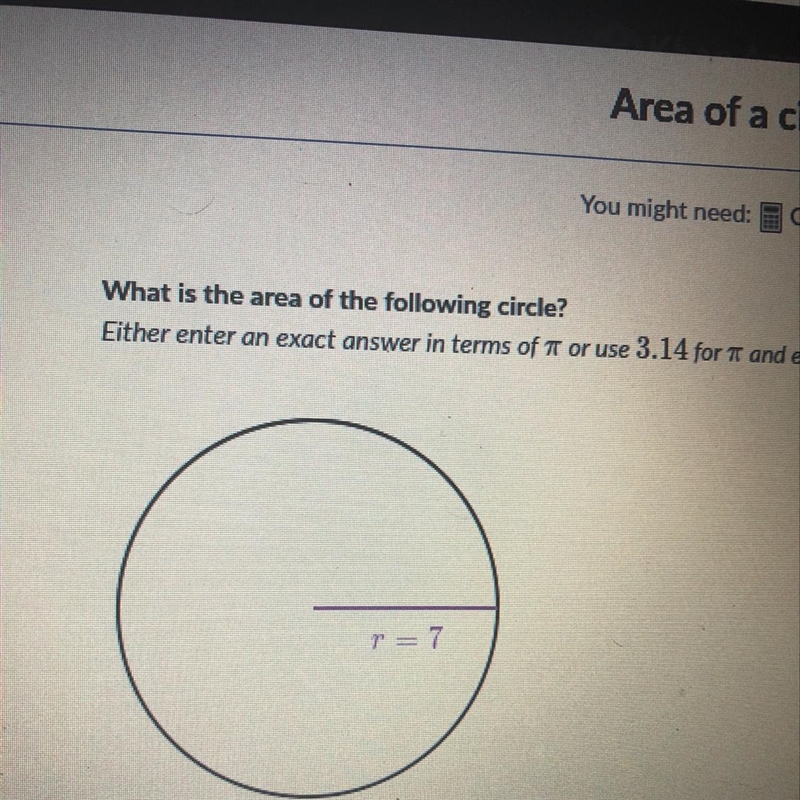 What is the area of the following circle R=7-example-1