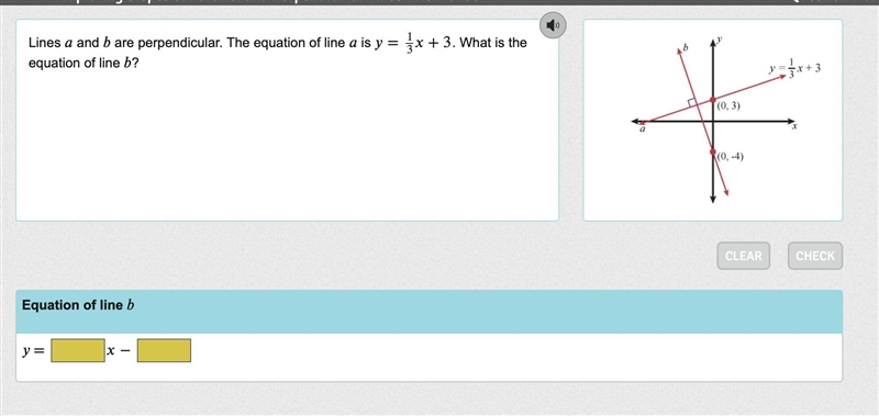 Lines a and b are perpendicular. The equation of line a is =13+3 y = 1 3 x + 3 . What-example-1