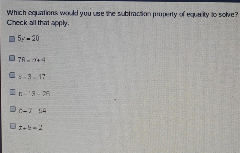 Which equations would you use the subtraction property of equality to solve? check-example-1