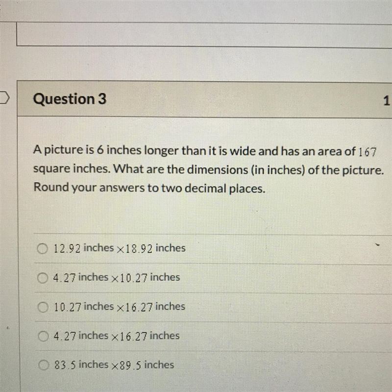 A picture is 6 inches longer than it is wide and has an area of 167 square inches-example-1