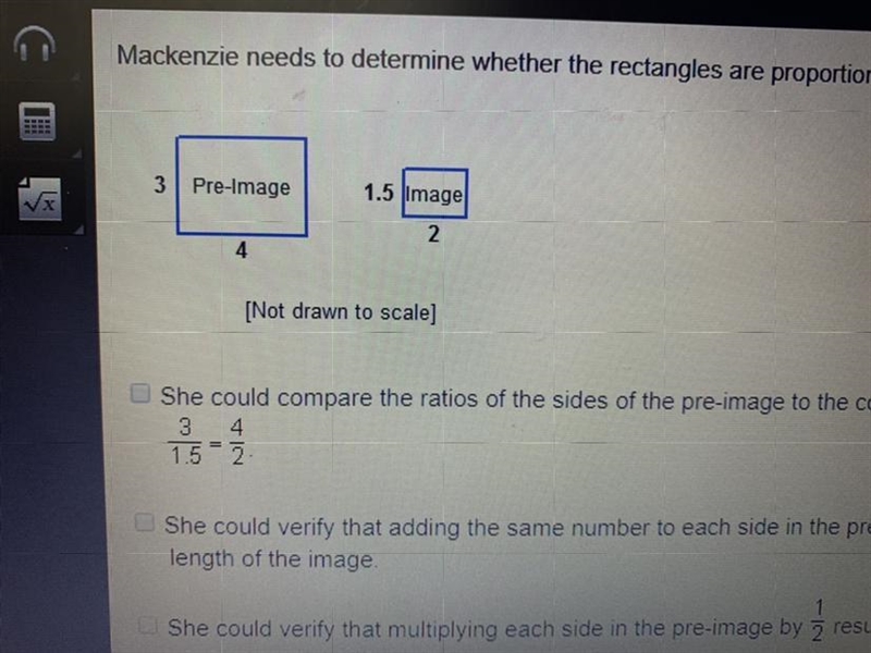 Mackenzie needs to determine whether the rectangles are proportional. Which process-example-1