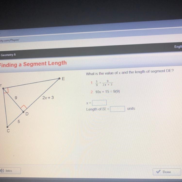 What is the value of x and the length of segment DE? Ε F 5 9 9 2x + 3 2. 10x + 15 = 9(9) 9 2x-example-1