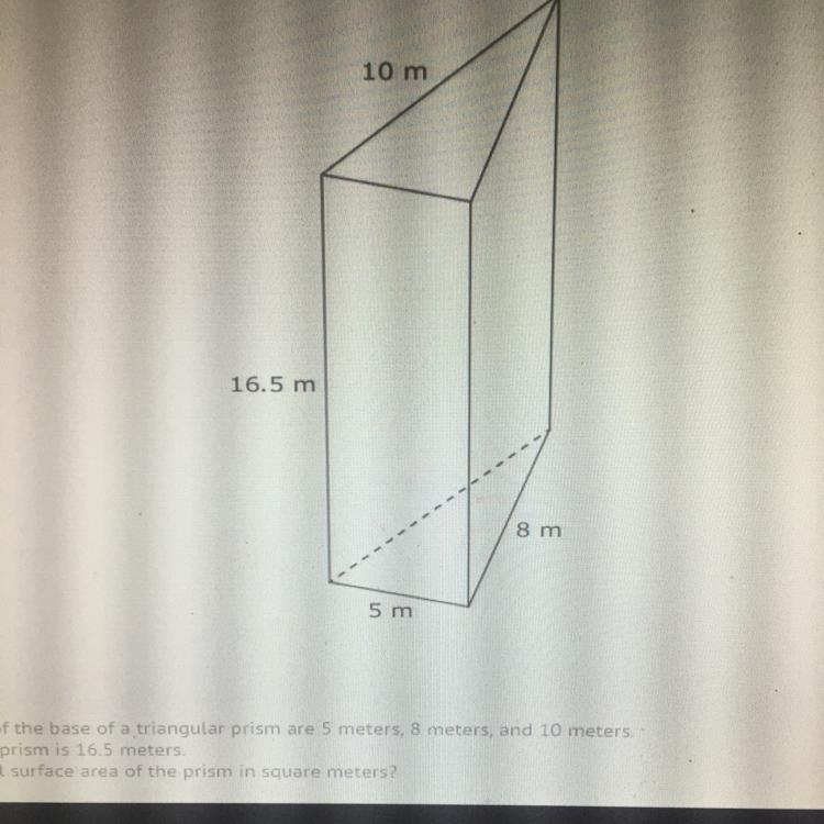 The side lengths of the base of a triangular prism are 5 meters, 8 meters, and 10 meters-example-1