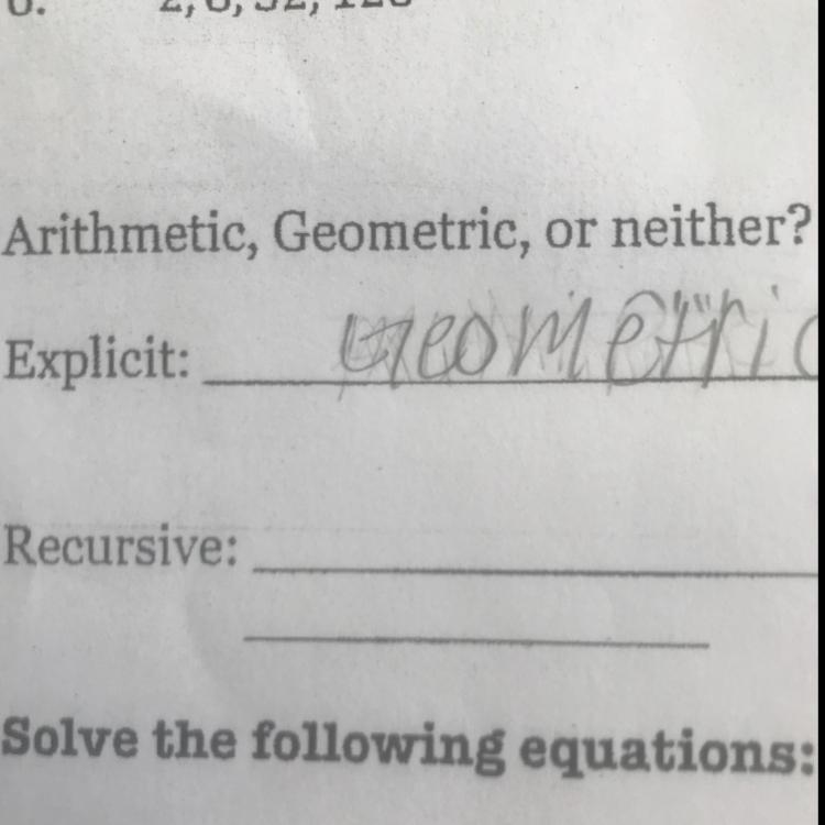 2,8, 32, 128 Arithmetic, Geometric, or neither? Explicit: _ Geometric Recursive:-example-1