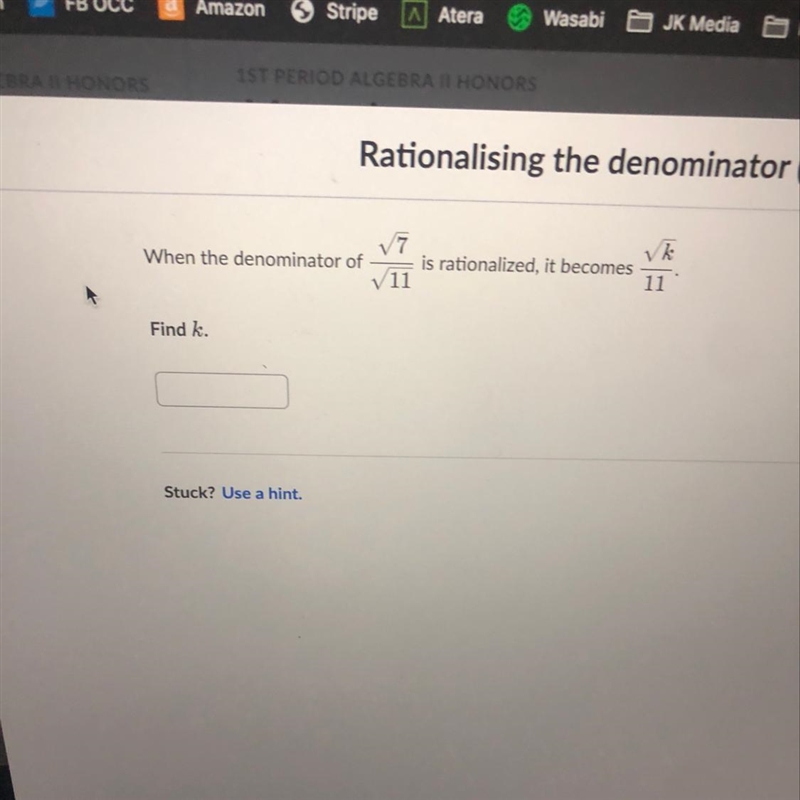 When the denominator of 17 V11 is rationalized, it becomes vk 11 Find k.-example-1