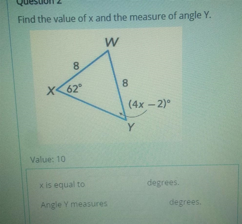 Find the value of x and the measure of angle Y. W 00 8 X< 62° (4x - 2)° Y Value-example-1