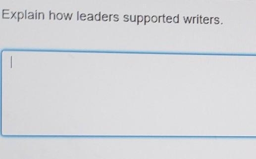 Explain how leaders supported writers.​-example-1