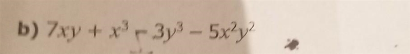 Whats 7xy+ x³-3y³-5x²y² in standard form?​-example-1