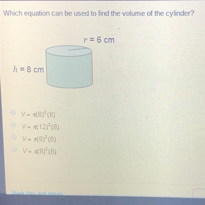 Which equation can be used to find the volume of the cylinder? r = 6 cm h = 8 cm V-example-1