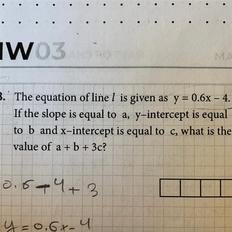 13. The equation of line l is given as y = 0.6x – 4. If the slope is equal to a, y-example-1