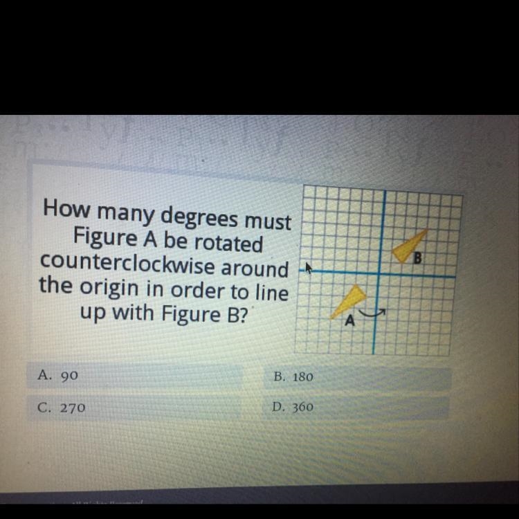 How many degrees must Figure A be rotated counterclockwise around the origin in order-example-1