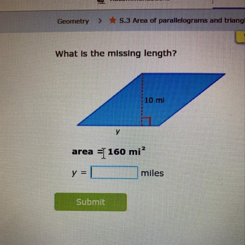 What is the missing length? 10 mi and y. Area = 160 mi ^2. Y = ______ miles-example-1