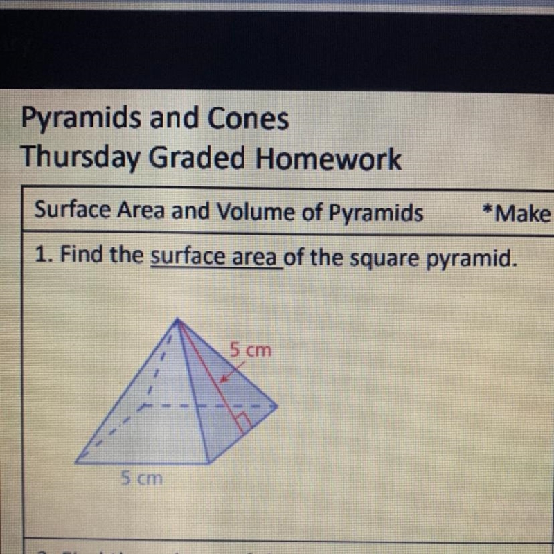 1. Find the surface area of the square pyramid. 5 cm 5 cm-example-1