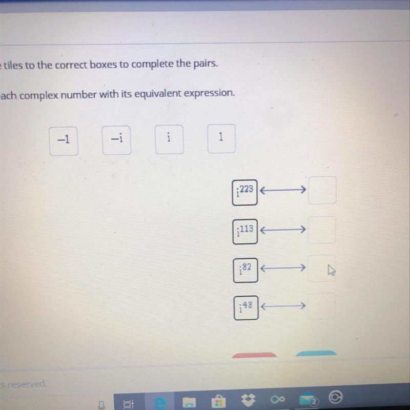 Drag the tiles to the correct boxes to complete the pairs. Match each complex number-example-1