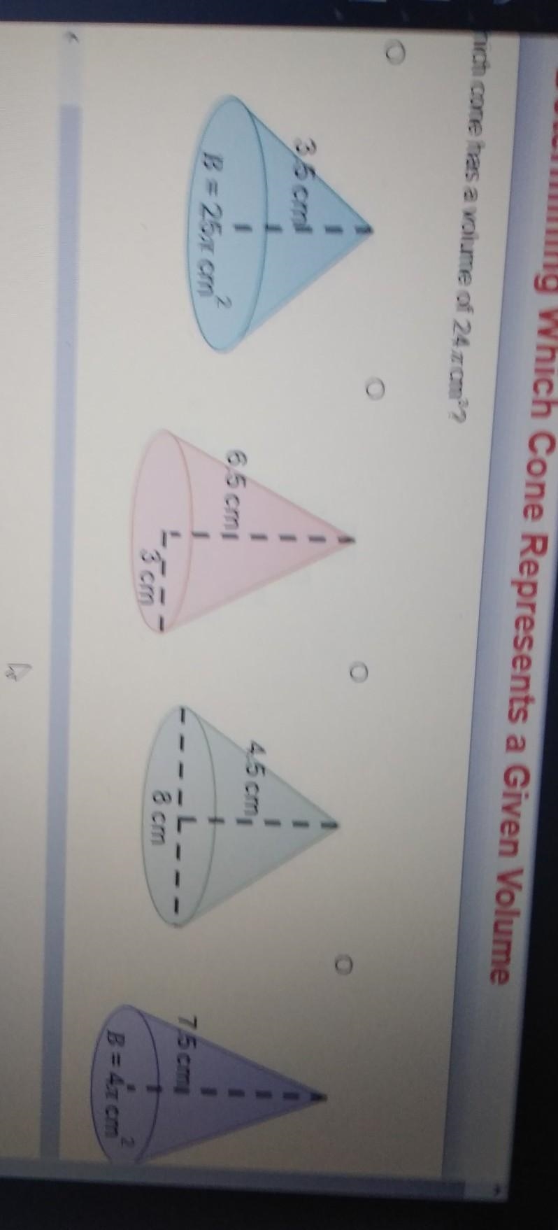 Which cone has a volume of 24 cm?​-example-1