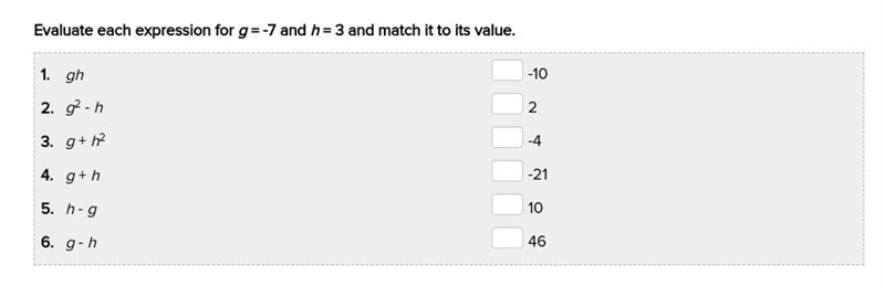 Evaluate each expression for g = -7 and h = 3 and match it to its value.-example-1