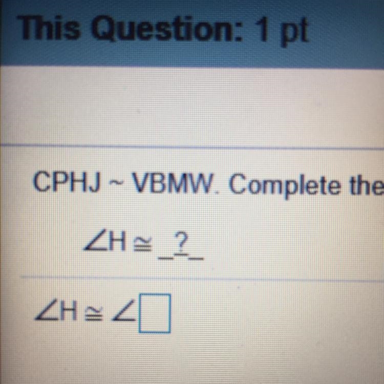 50 points!!! CPHJ ~ VBMW. Complete the statement below.-example-1